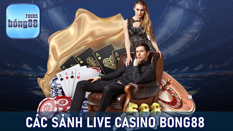 Những sảnh live casino bong88 hot